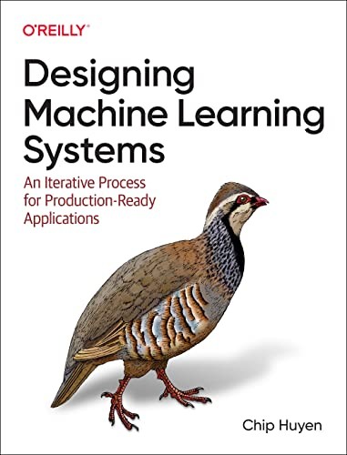 Cover of Designing Machine Learning Systems: An Iterative Process for Production-Ready Applications